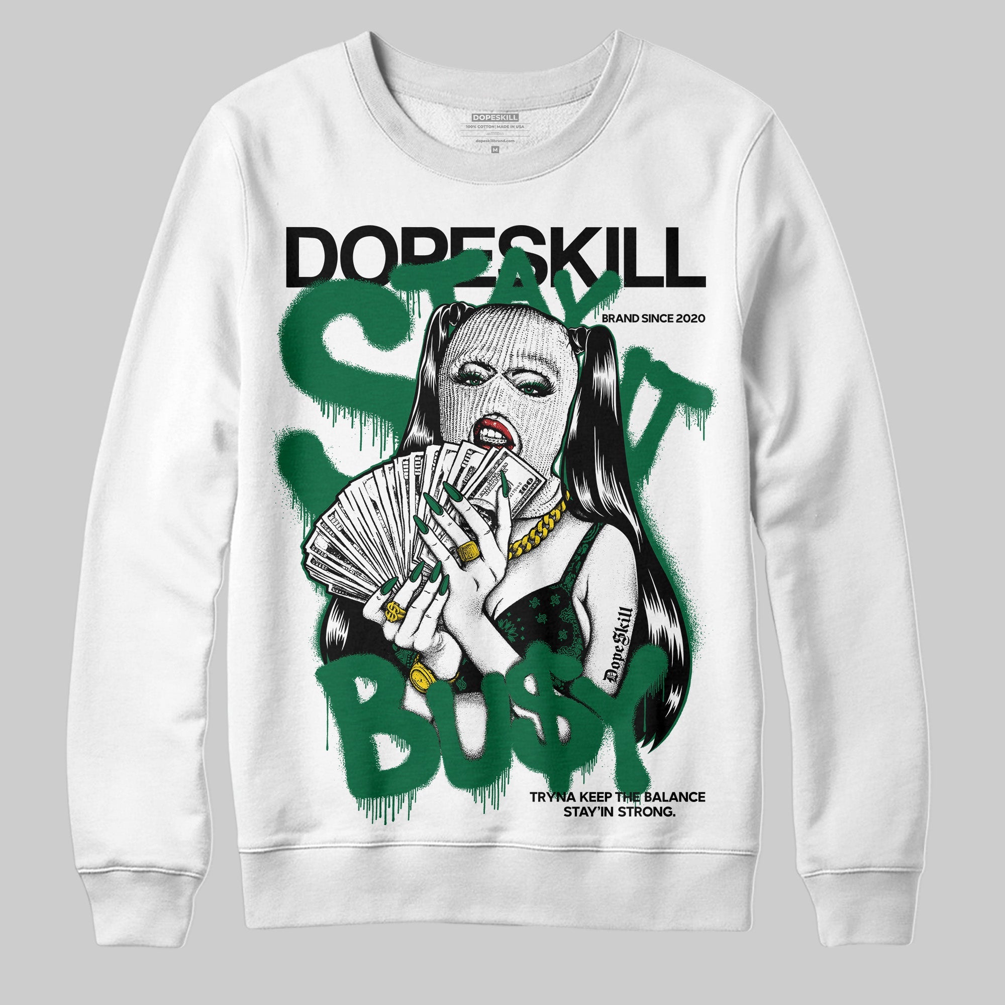 Pine Green 13s superstreetwear Sweatshirt Stay It Busy Graphic