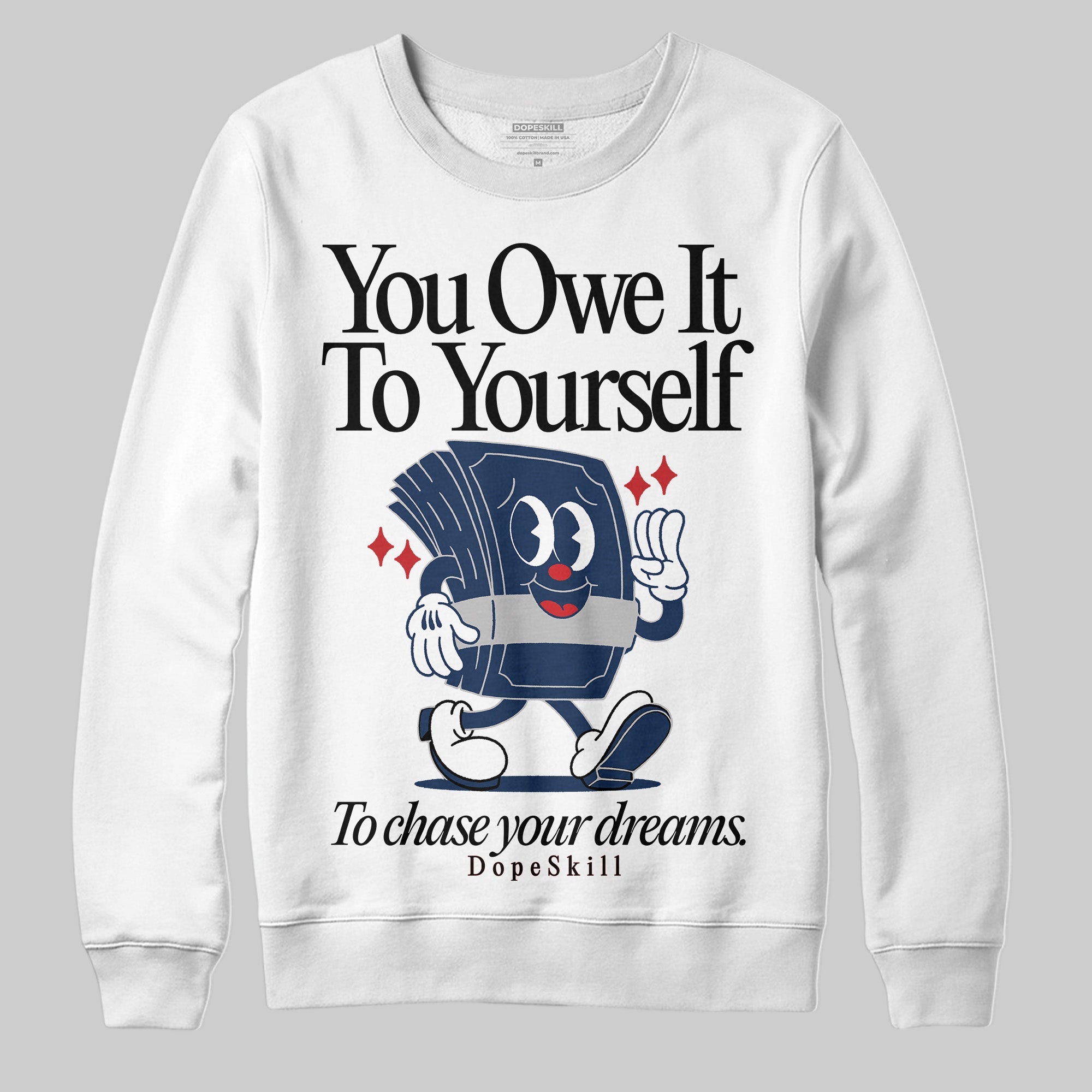 Summit White Navy 4s superstreetwear Sweatshirt Owe It To Yourself Graphic