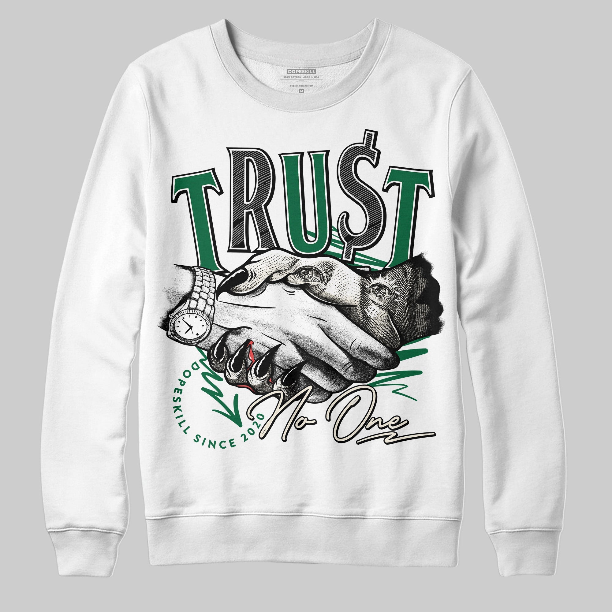 Pine Green 13s superstreetwear Sweatshirt Trust No One Graphic
