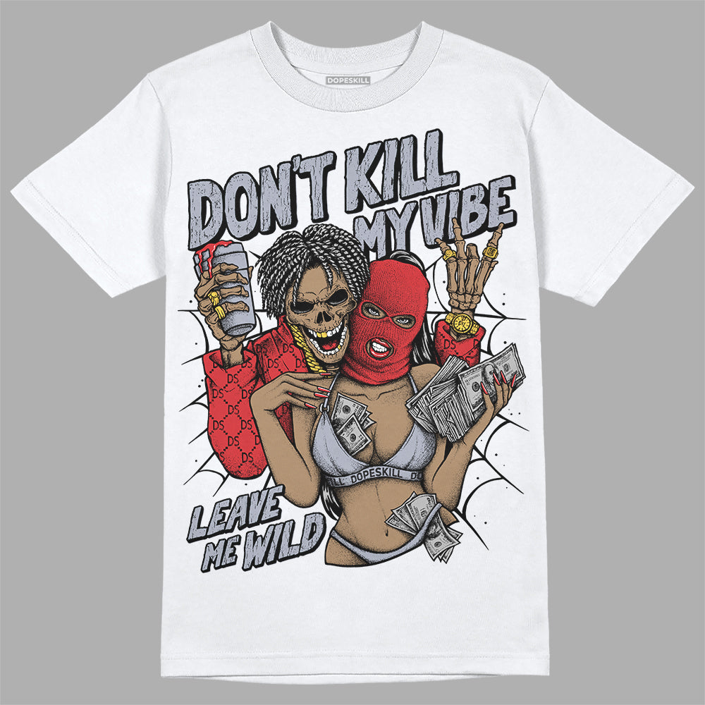 Bred Reimagined 4s superstreetwear T-Shirt Don't Kill My Vibe Graphic