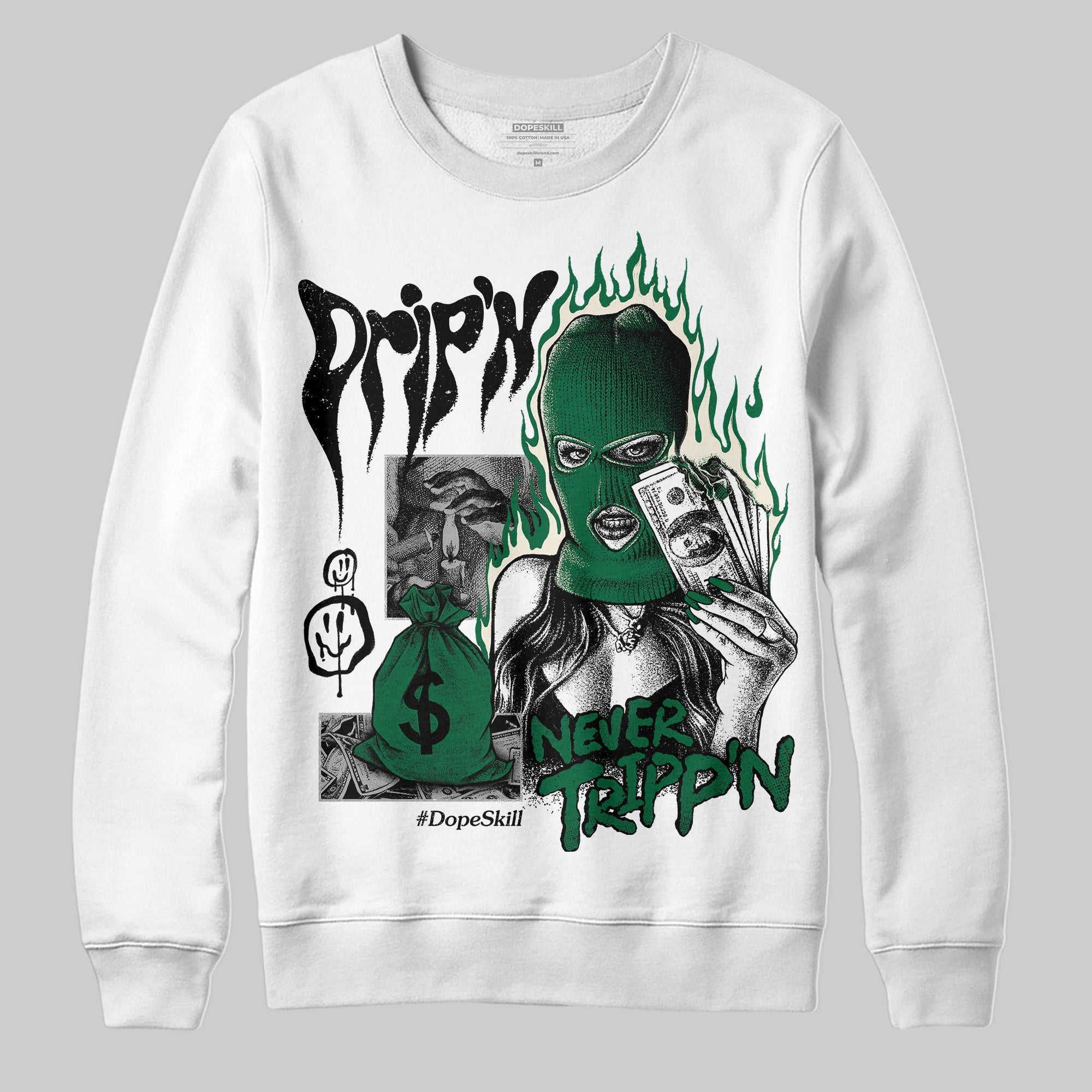 Pine Green 13s superstreetwear Sweatshirt Drip'n Never Tripp'n Graphic