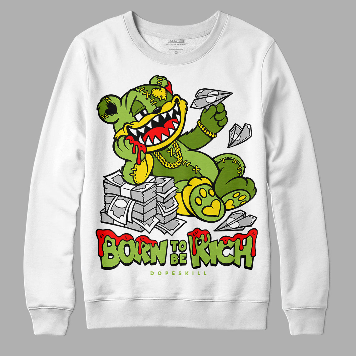 Dunk 'Chlorophyll' superstreetwear Sweatshirt Born To Be Rich Graphic