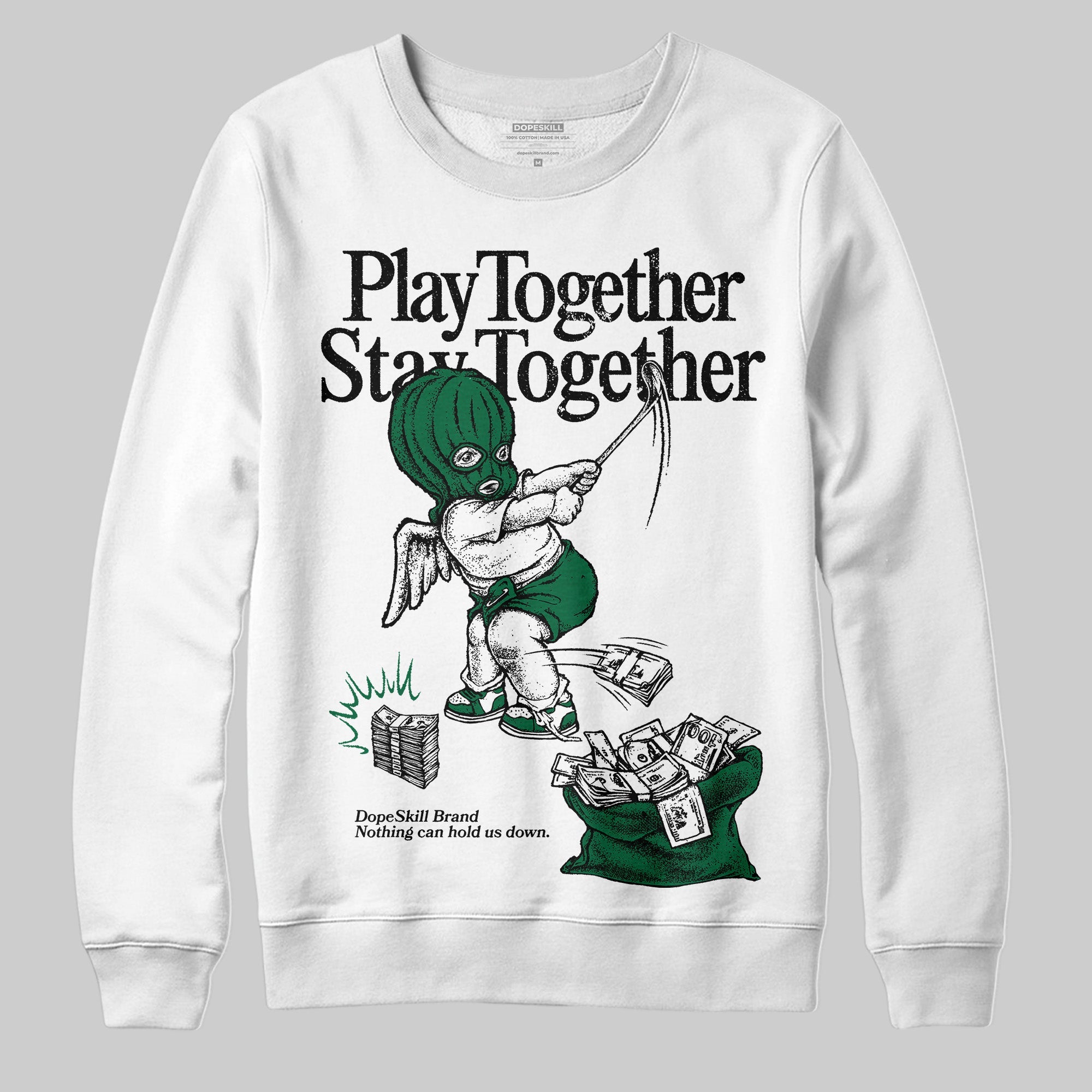 Pine Green 13s superstreetwear Sweatshirt Play together,Stay together Graphic