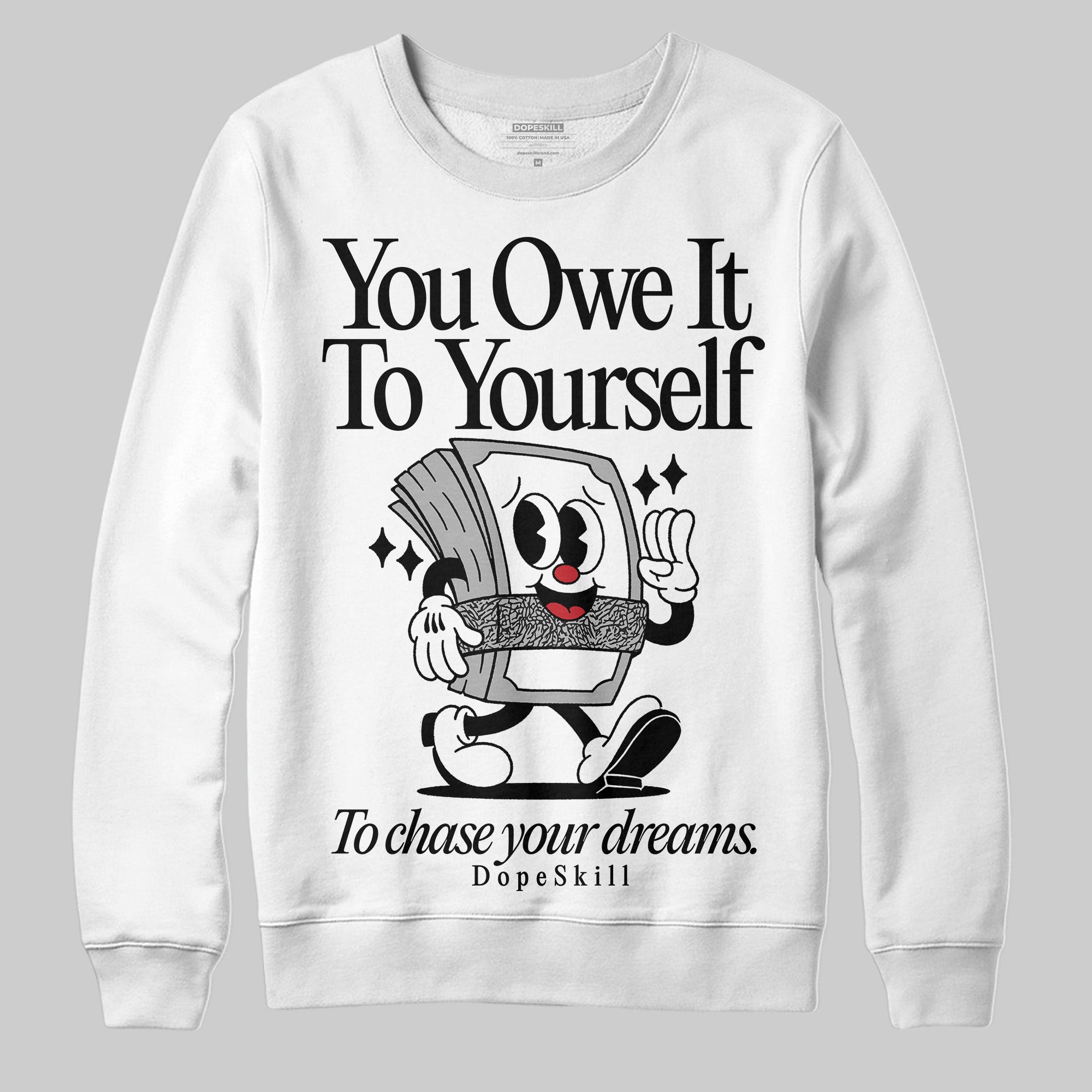 Black Cement 3s superstreetwear Sweatshirt Owe It To Yourself Graphic