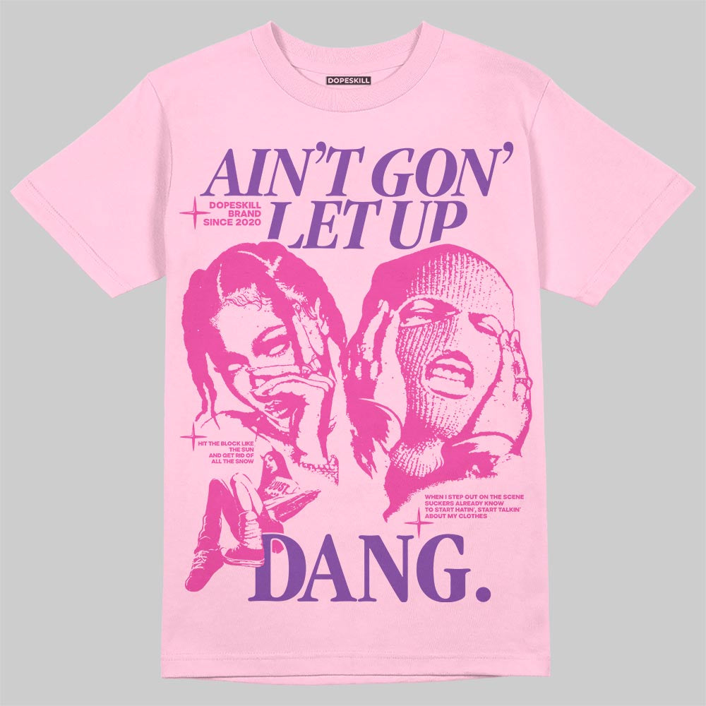 Pink Collection superstreetwear T-Shirt Ain't Gon' Let Up Graphic