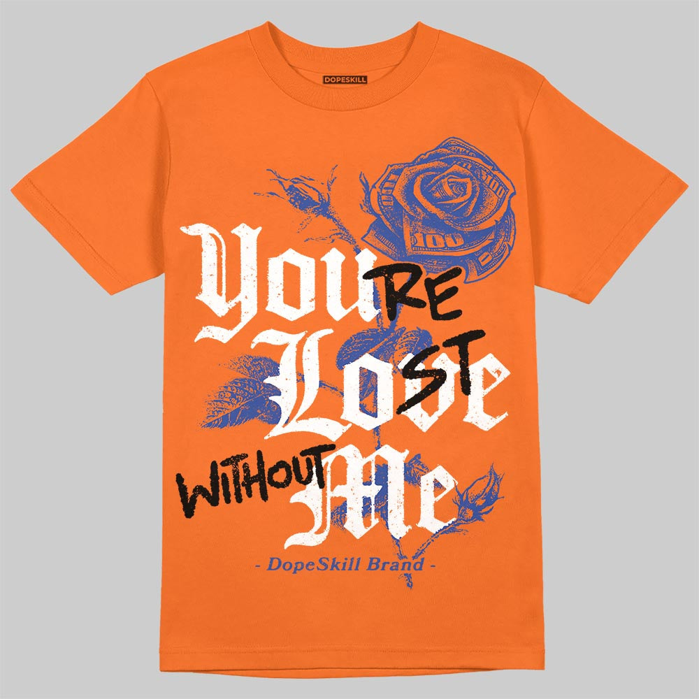 Orange Black White superstreetwear T-Shirt You're Lost Without Me Graphic