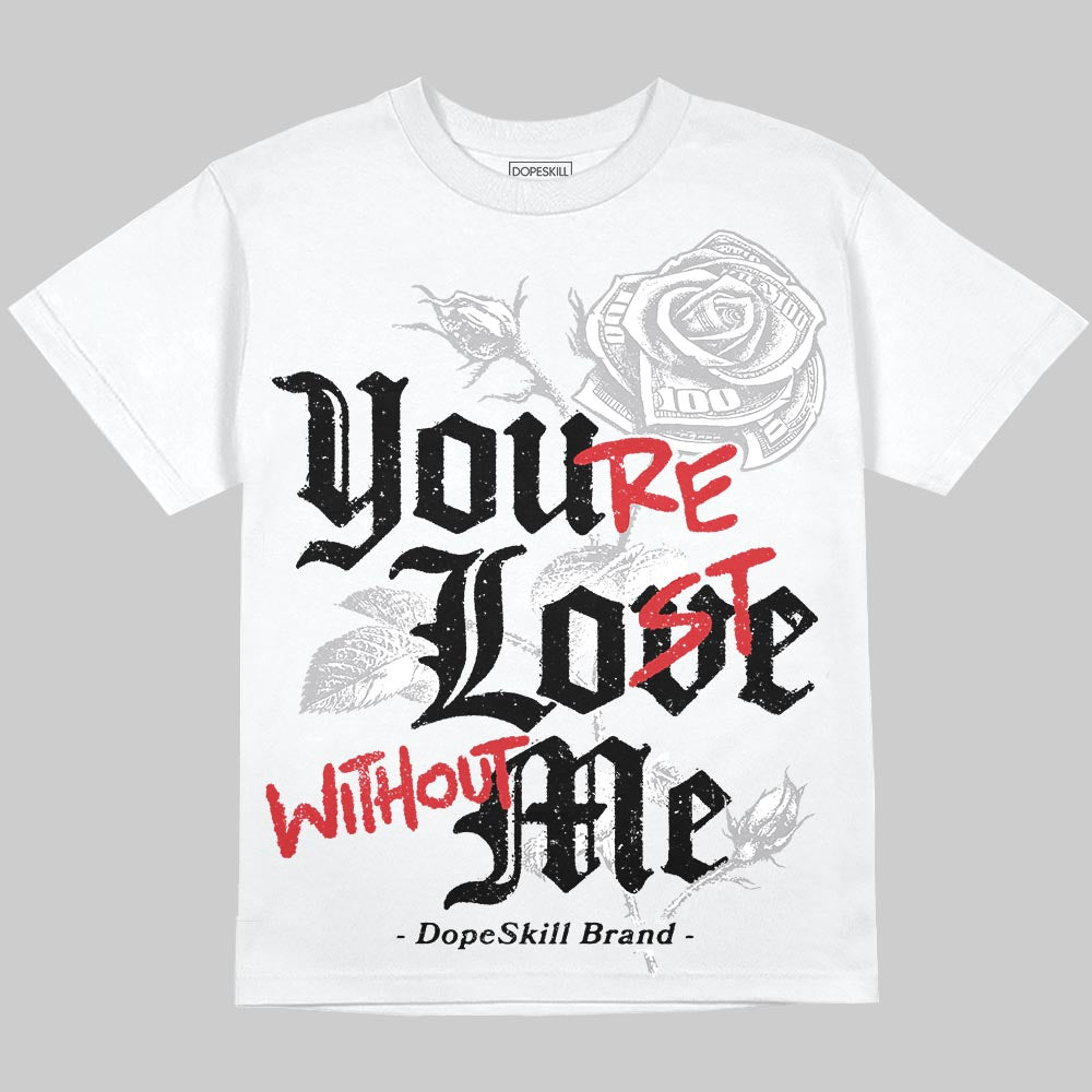 White Cement 4s superstreetwear Oversize Print T-Shirt You're Lost Without Me Graphic