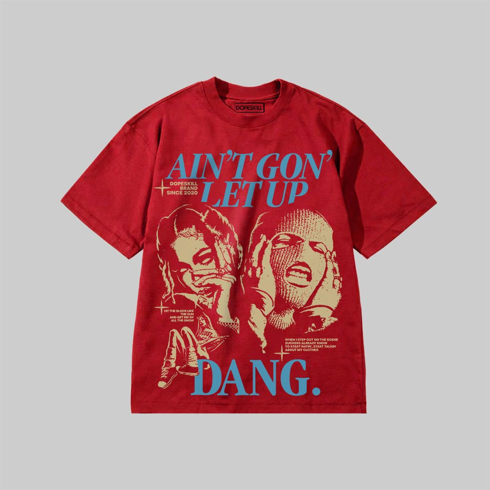 Ain't Gon' Let Up superstreetwear Premium T-shirt