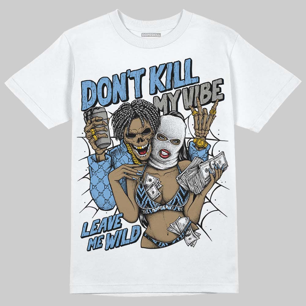 Melo 12s superstreetwear T-Shirt Don't Kill My Vibe Graphic