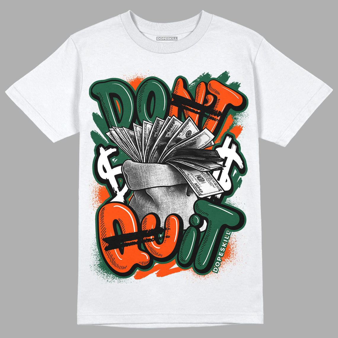 Dunk Low Team Dark Green Orange superstreetwear T-Shirt Don't Quit Graphic