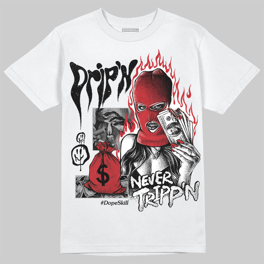 Bred 11s superstreetwear T-Shirt Drip'n Never Tripp'n Graphic