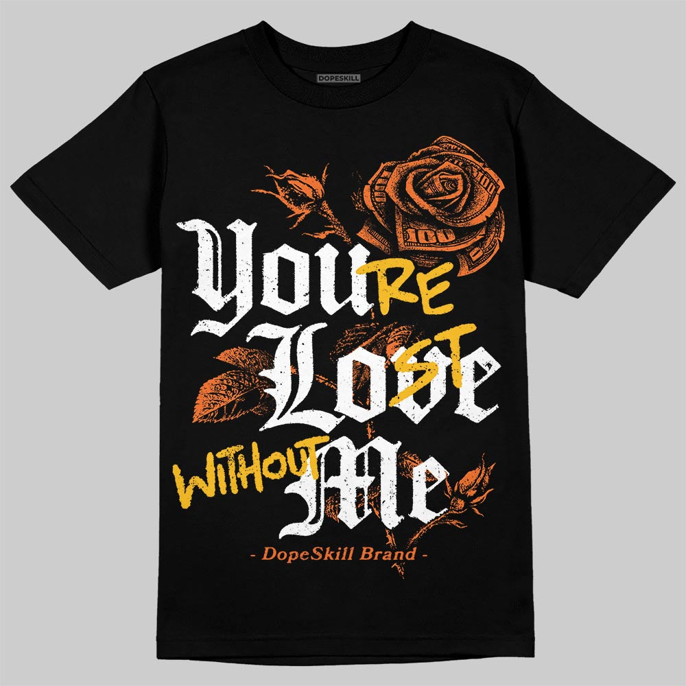 Orange Black White superstreetwear T-Shirt You're Lost Without Me Graphic