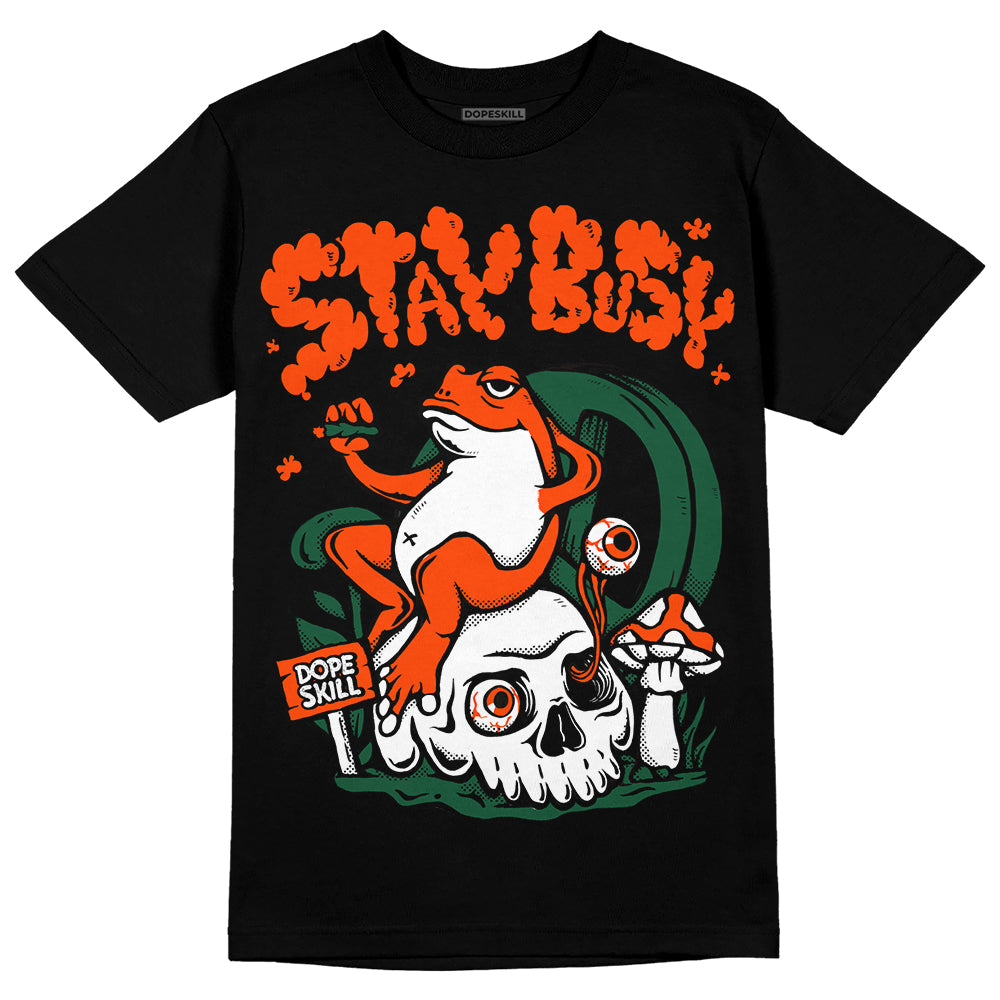 Dunk Team Dark Green Orange superstreetwear T-Shirt Stay Busy Graphic