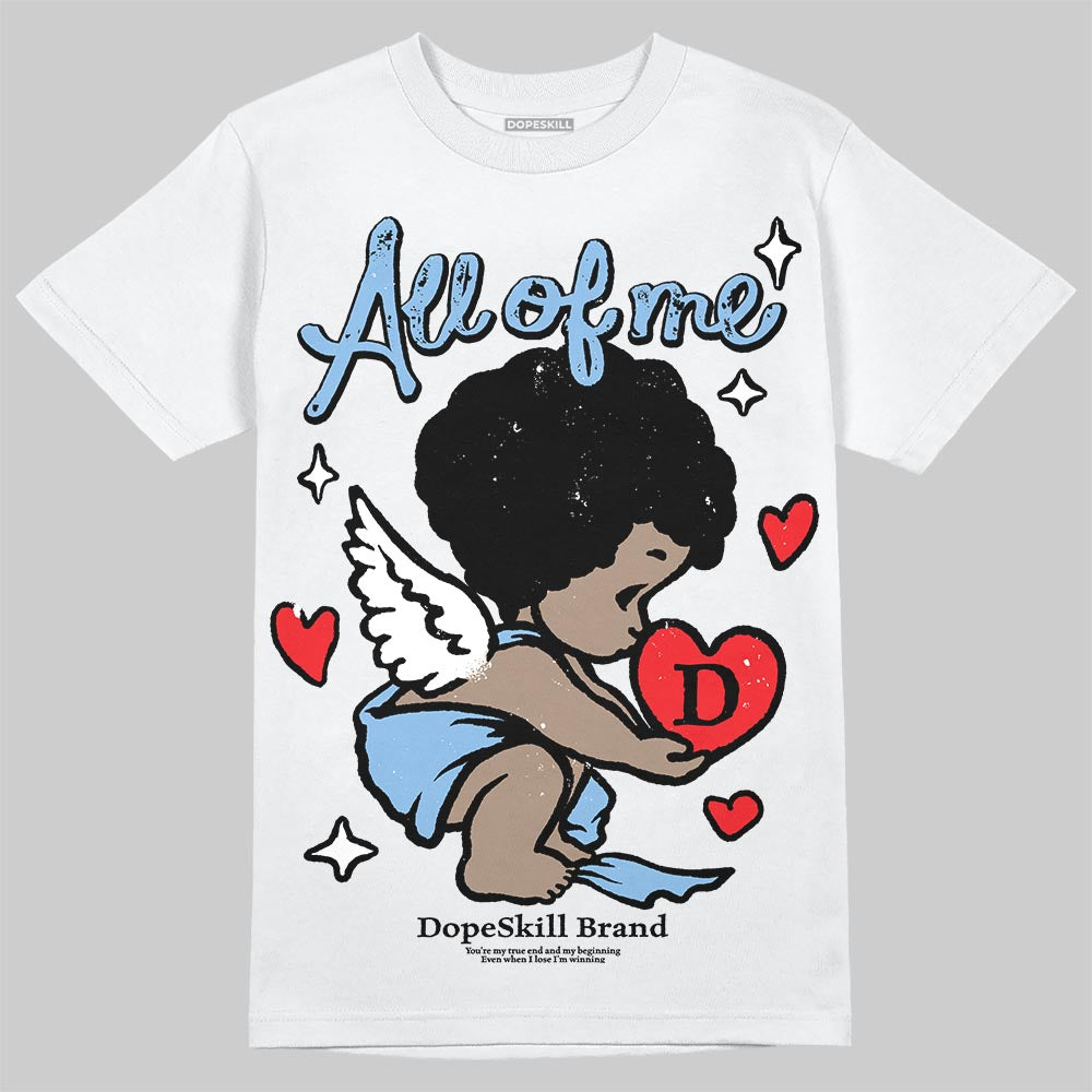 University Blue 6s superstreetwear T-Shirt All Of Me Graphic