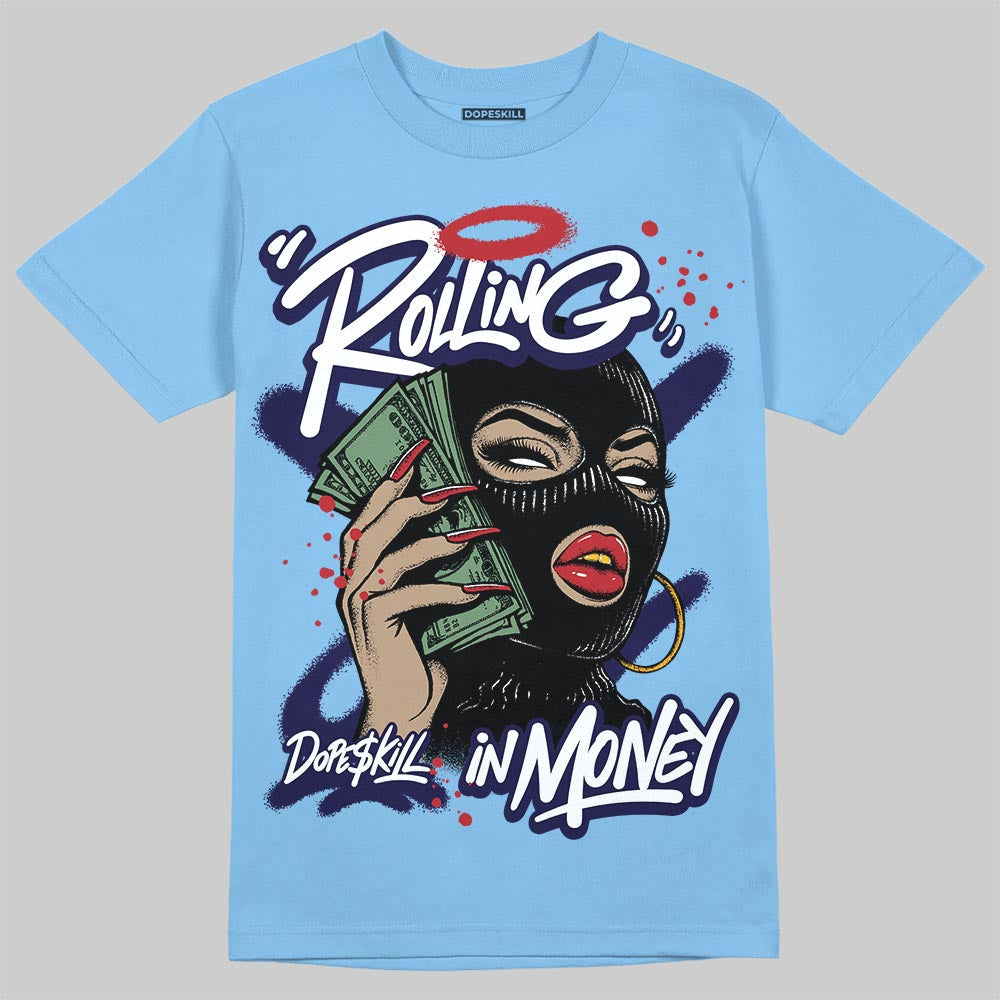 University Blue 6s superstreetwear T-Shirt Rolling in Money Graphic