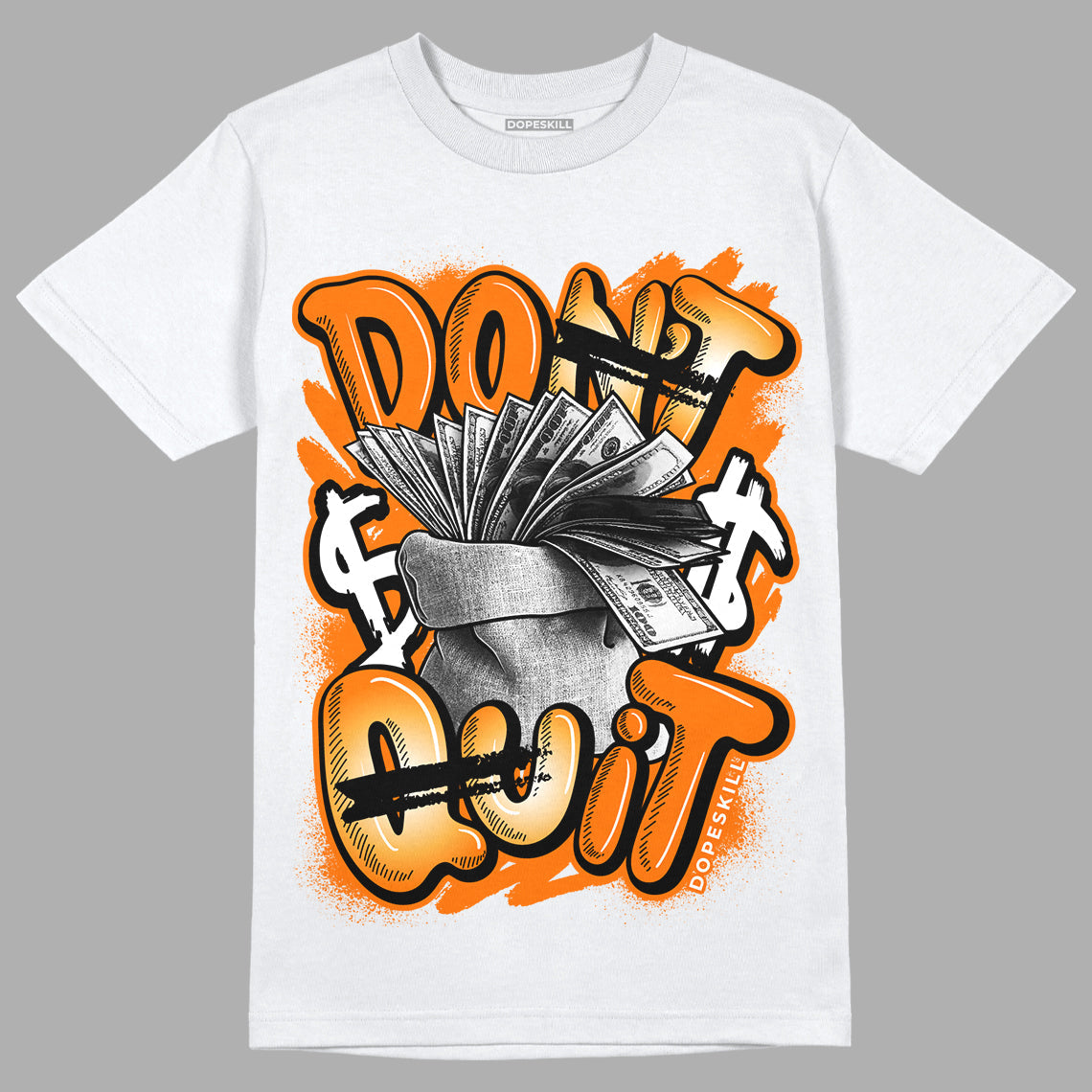 Dunk Low Magma Orange superstreetwear T-Shirt Don't Quit Graphic