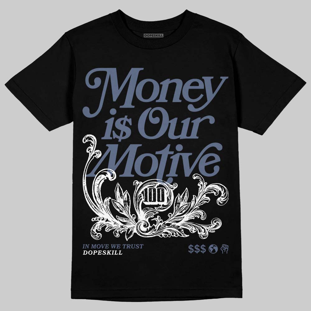 Diffused Blue 11s superstreetwear T-Shirt Money Is Our Motive Typo Graphic
