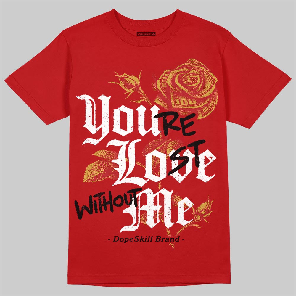 Red Collection superstreetwear T-Shirt You're Lost Without Me Graphic