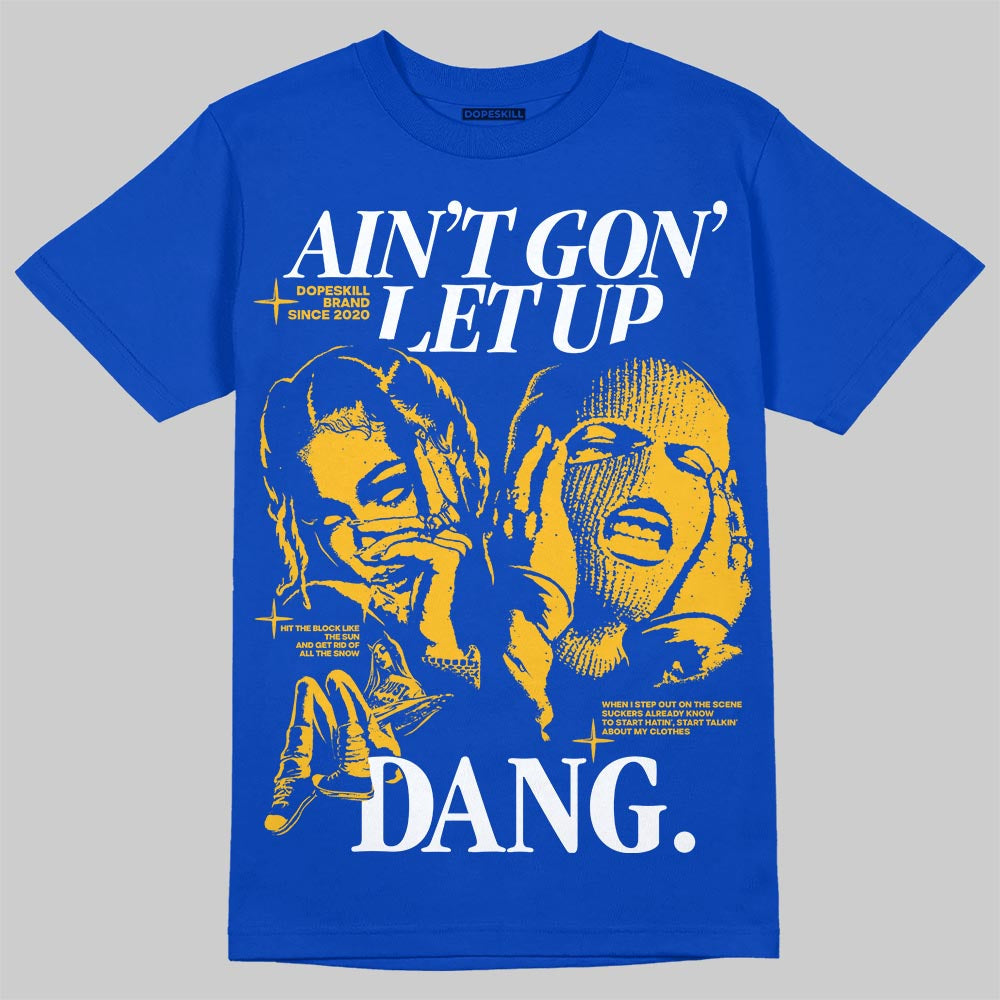 Royal Blue Collection superstreetwear T-Shirt Ain't Gon' Let Up Graphic