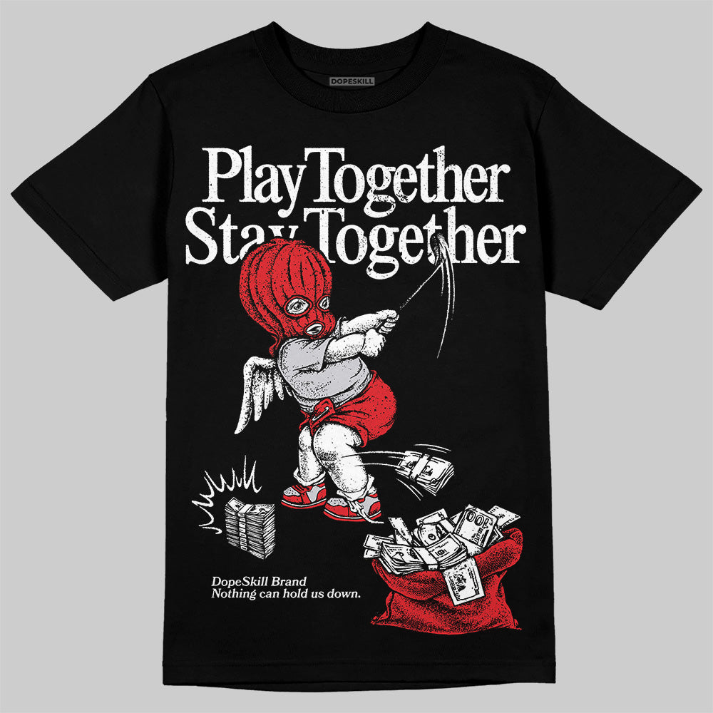 Red Cement 4S superstreetwear T-Shirt Play together,Stay together Graphic