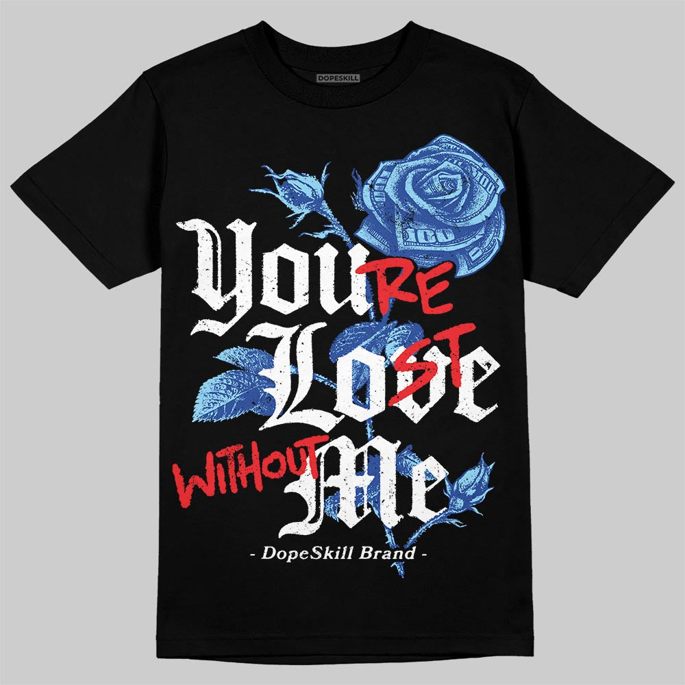 Royal Blue Collection superstreetwear T-Shirt You're Lost Without Me Graphic