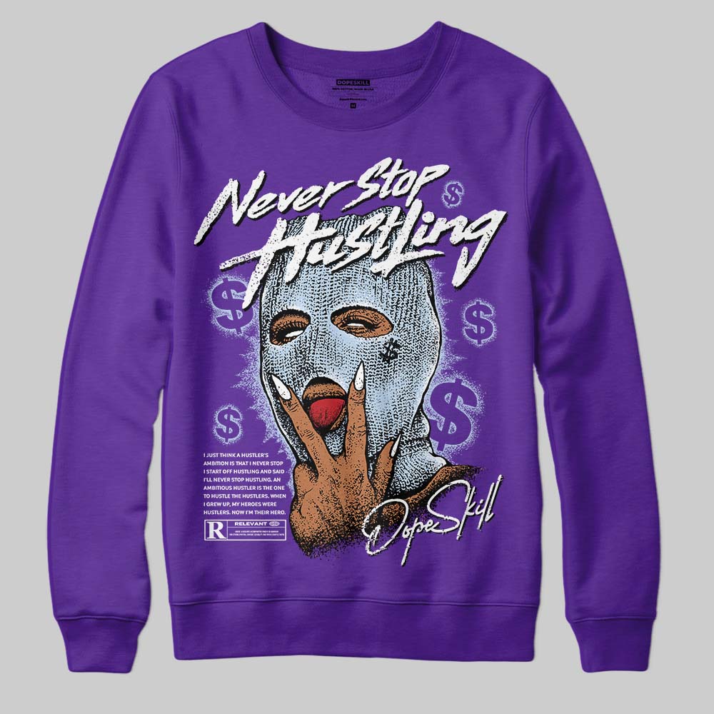 Grape 5s superstreetwear Sweatshirt Never Stop Hustling Graphic