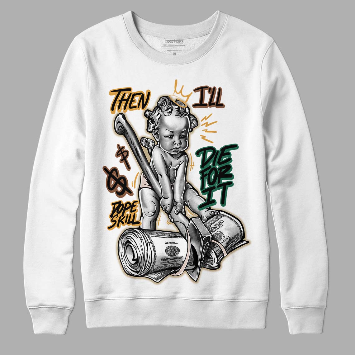 Safari Dunk Low superstreetwear Sweatshirt Then I'll Die For It Graphic