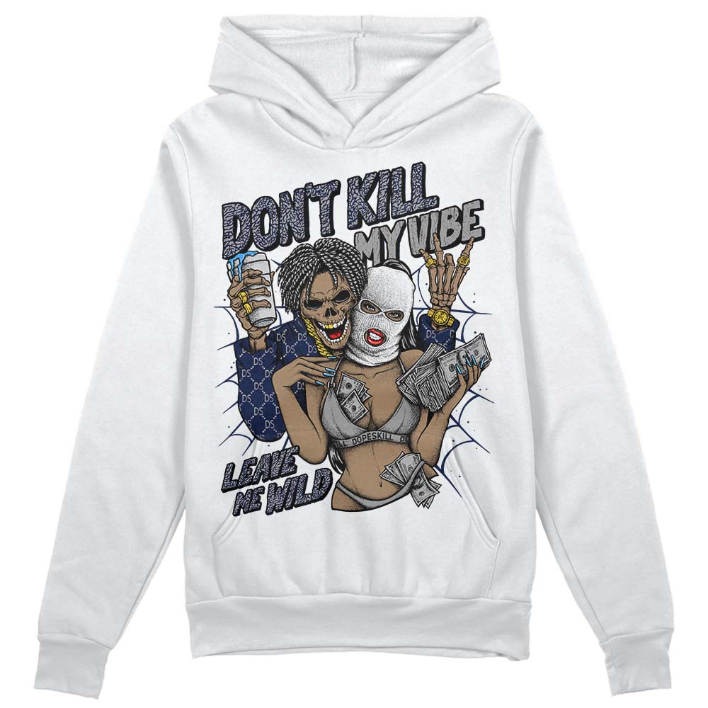 AJ Spizike White Obsidian superstreetwear Hoodie Sweatshirt Don't Kill My Vibe Graphic