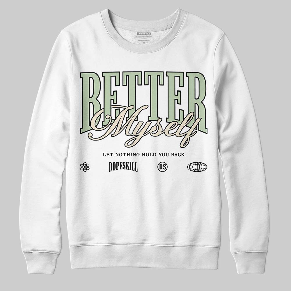 Seafoam 4s 2025 superstreetwear Sweatshirt Better Myself Graphic