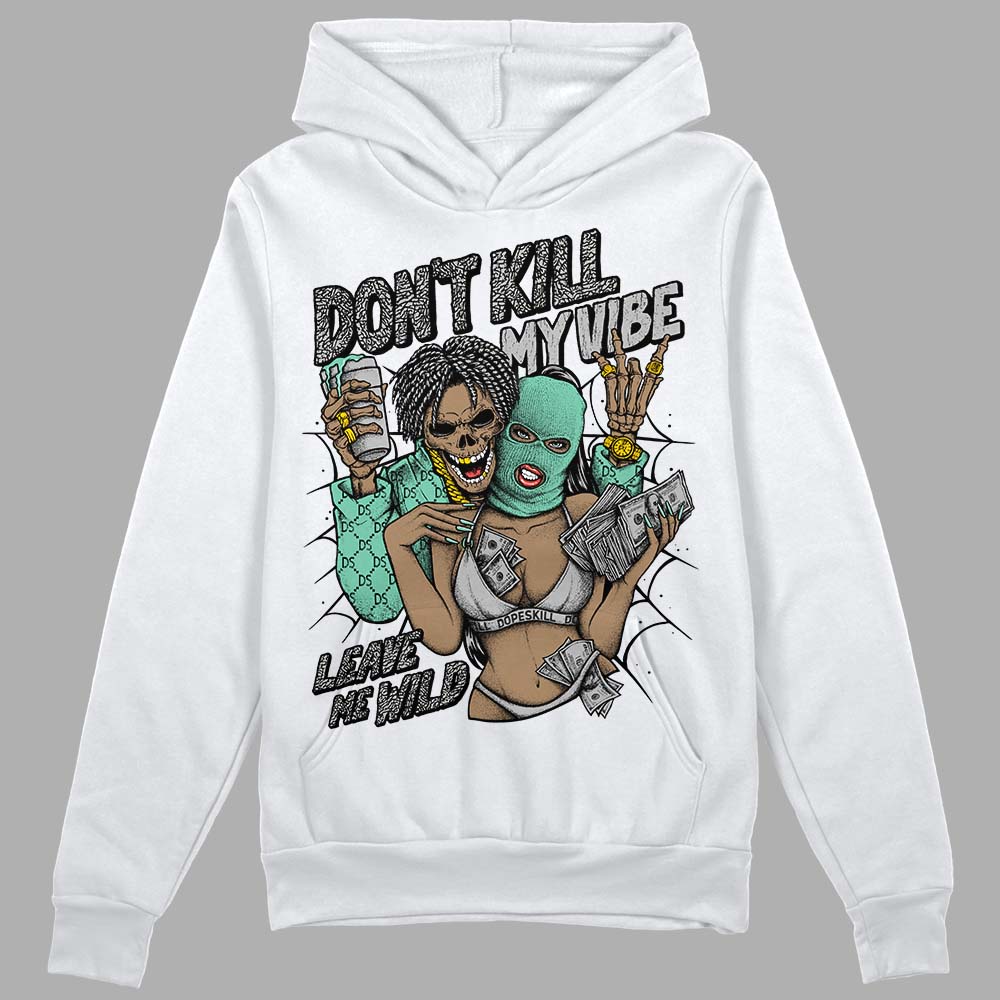 Green Glow 3s superstreetwear Hoodie Sweatshirt Don't Kill My Vibe Graphic