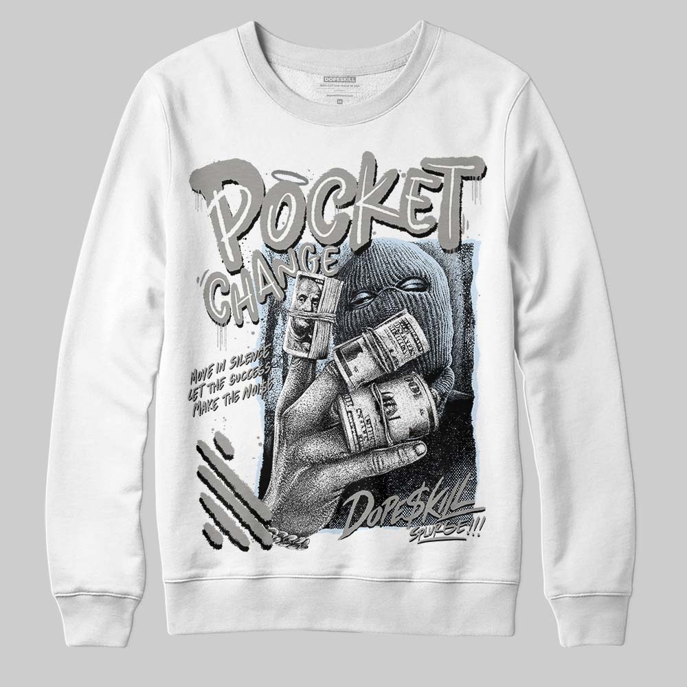 Cool Grey 9s superstreetwear Sweatshirt Pocket Change Graphic
