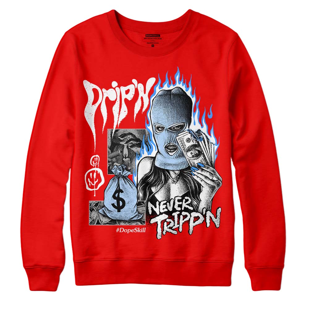 Cherry 11s superstreetwear Varsity Red Sweatshirt Drip'n Never Tripp'n Graphic