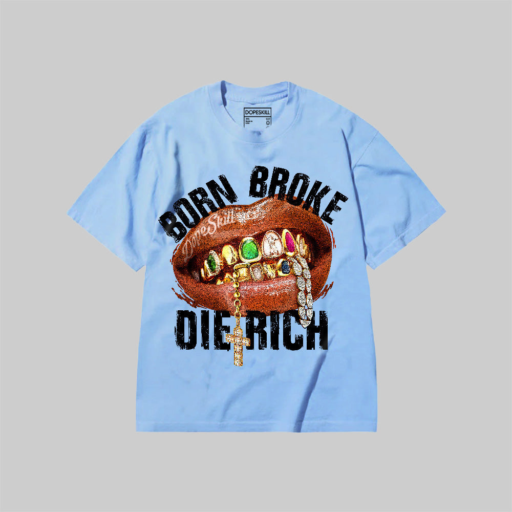 Born Broke Die Rich superstreetwear Premium T-shirt