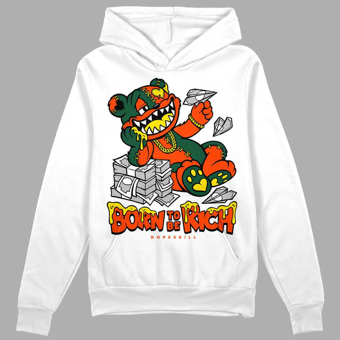 Dunk Team Dark Green Orange superstreetwear Hoodie Sweatshirt Born To Be Rich Graphic