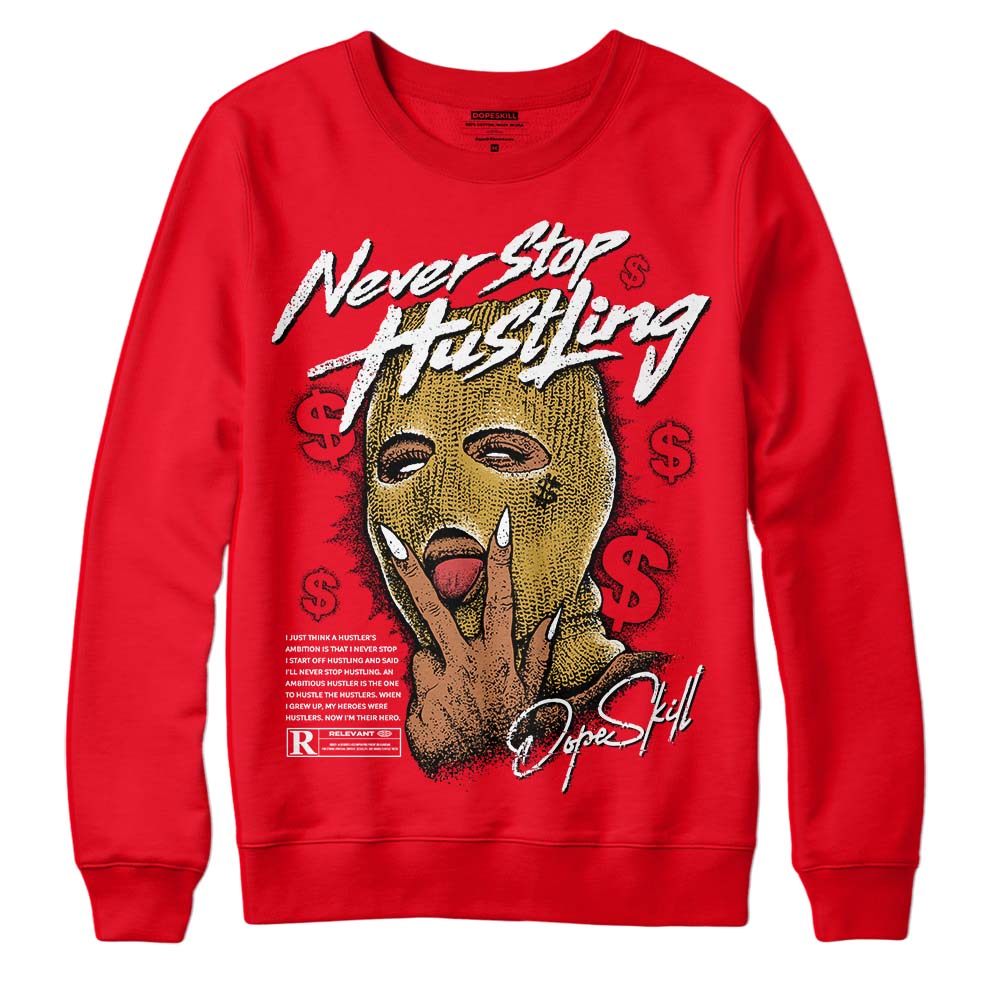 Red Thunder 4s superstreetwear Red Sweatshirt Never Stop Hustling Graphic