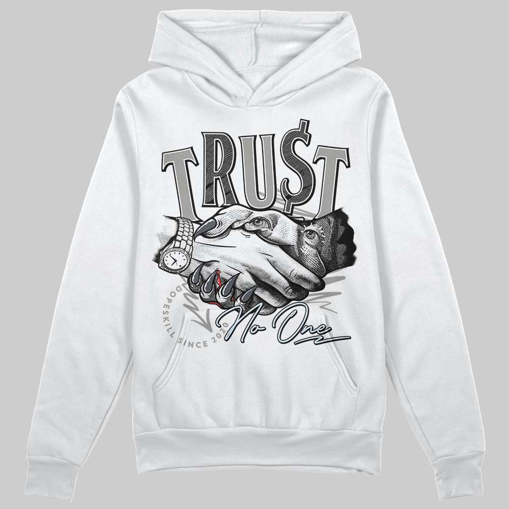 Cool Grey 6s superstreetwear Hoodie Sweatshirt Trust No One Graphic