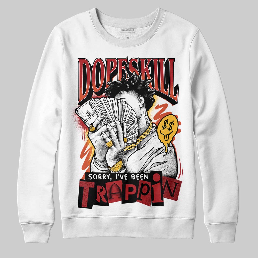Brick By Brick 4s superstreetwear Sweatshirt Sorry I've Been Trappin Graphic
