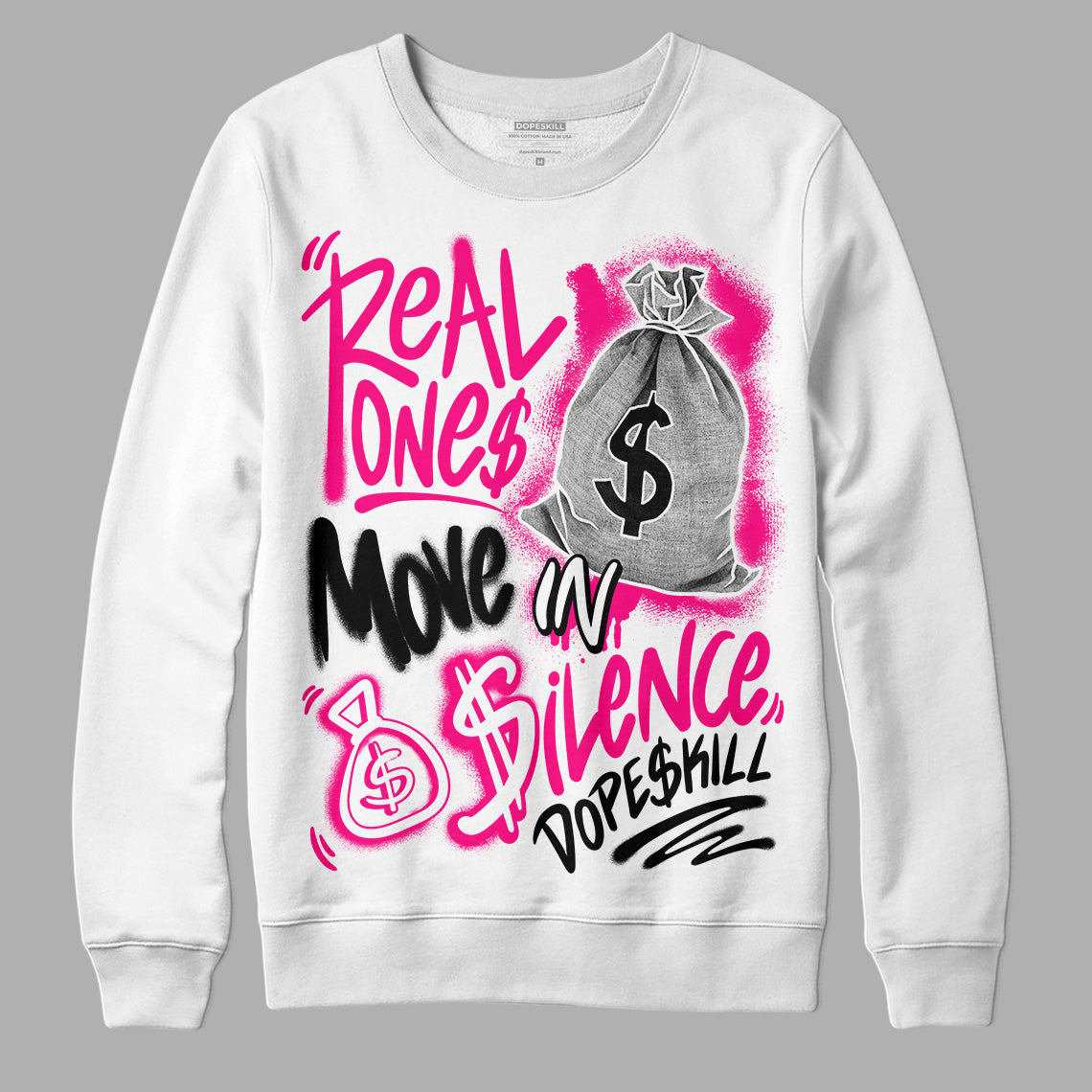 Fierce Pink 1s superstreetwear Sweatshirt Real Ones Move In Silence Graphic