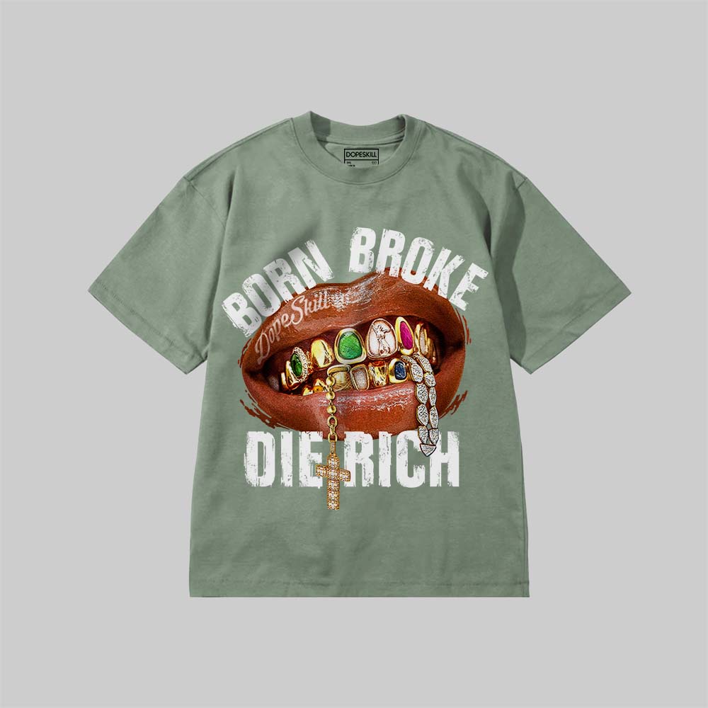 Born Broke Die Rich superstreetwear Premium T-shirt