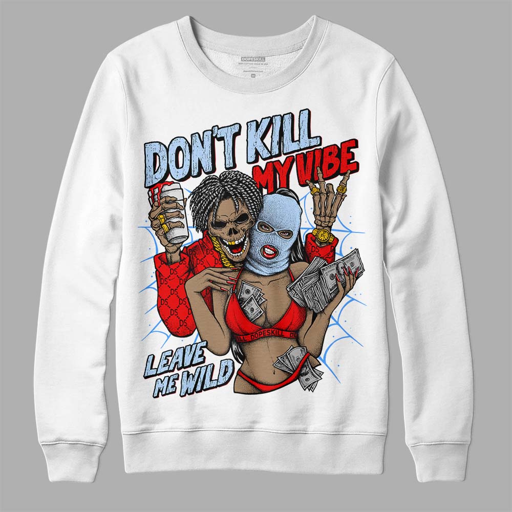 Cherry 11s superstreetwear Sweatshirt Don't Kill My Vibe Graphic