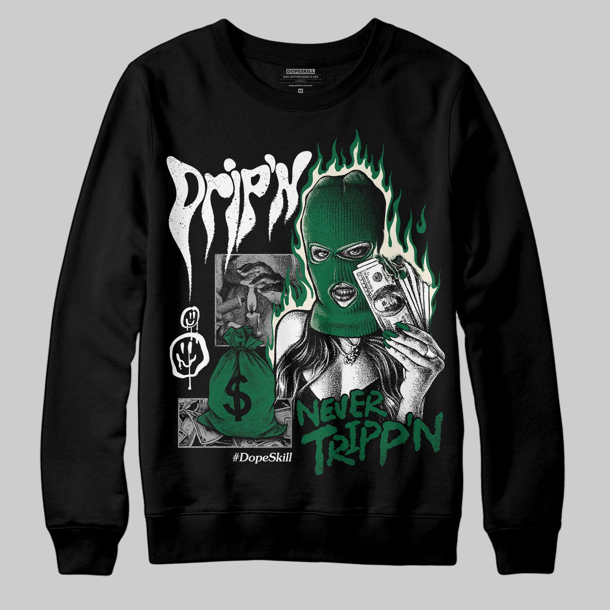 Pine Green 13s superstreetwear Sweatshirt Drip'n Never Tripp'n Graphic