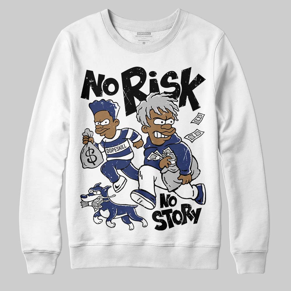 Rare Air Deep Royal Blue 1s superstreetwear Sweatshirt No Risk No Story Graphic