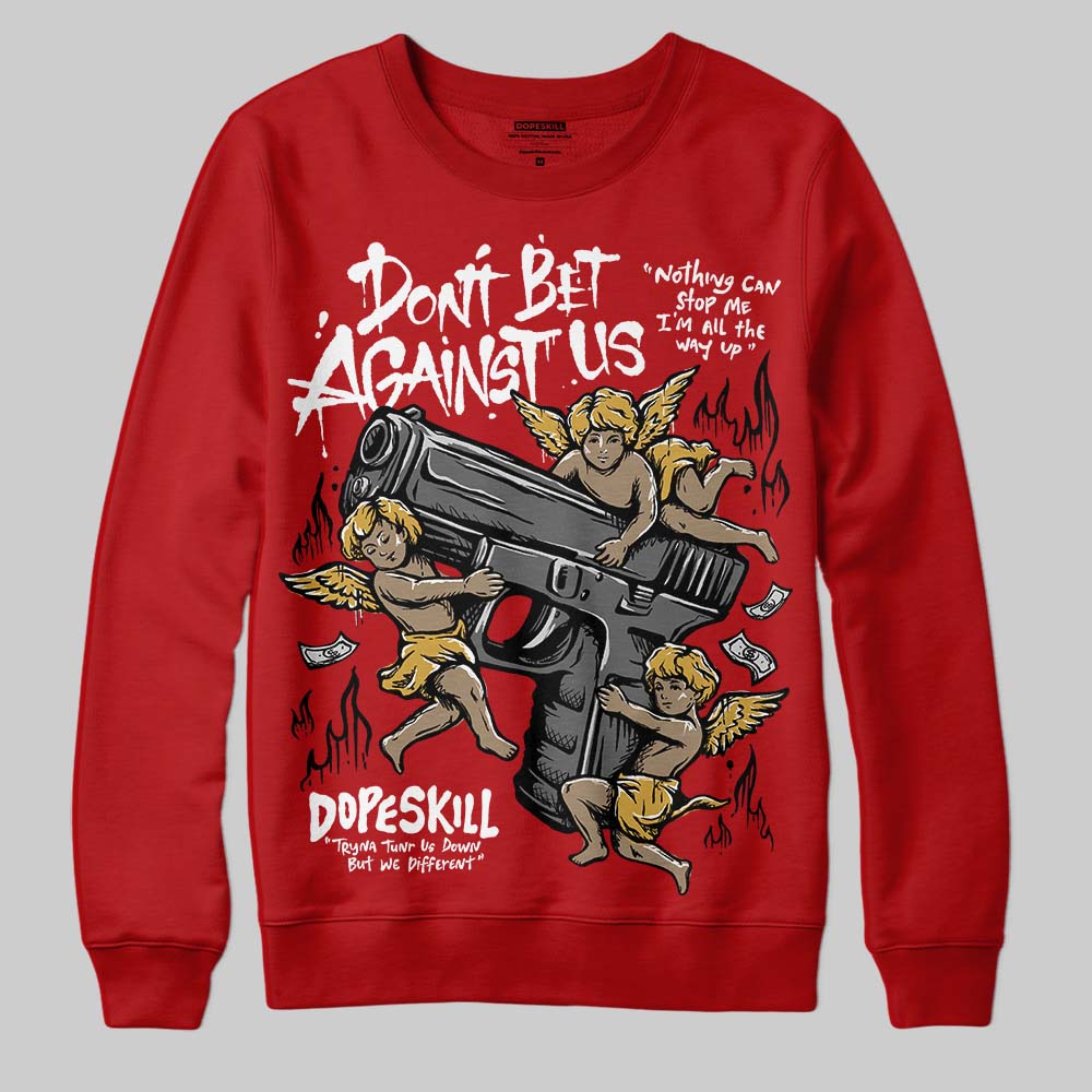 Red Collection superstreetwear Sweatshirt Don't Bet Against Us Graphic