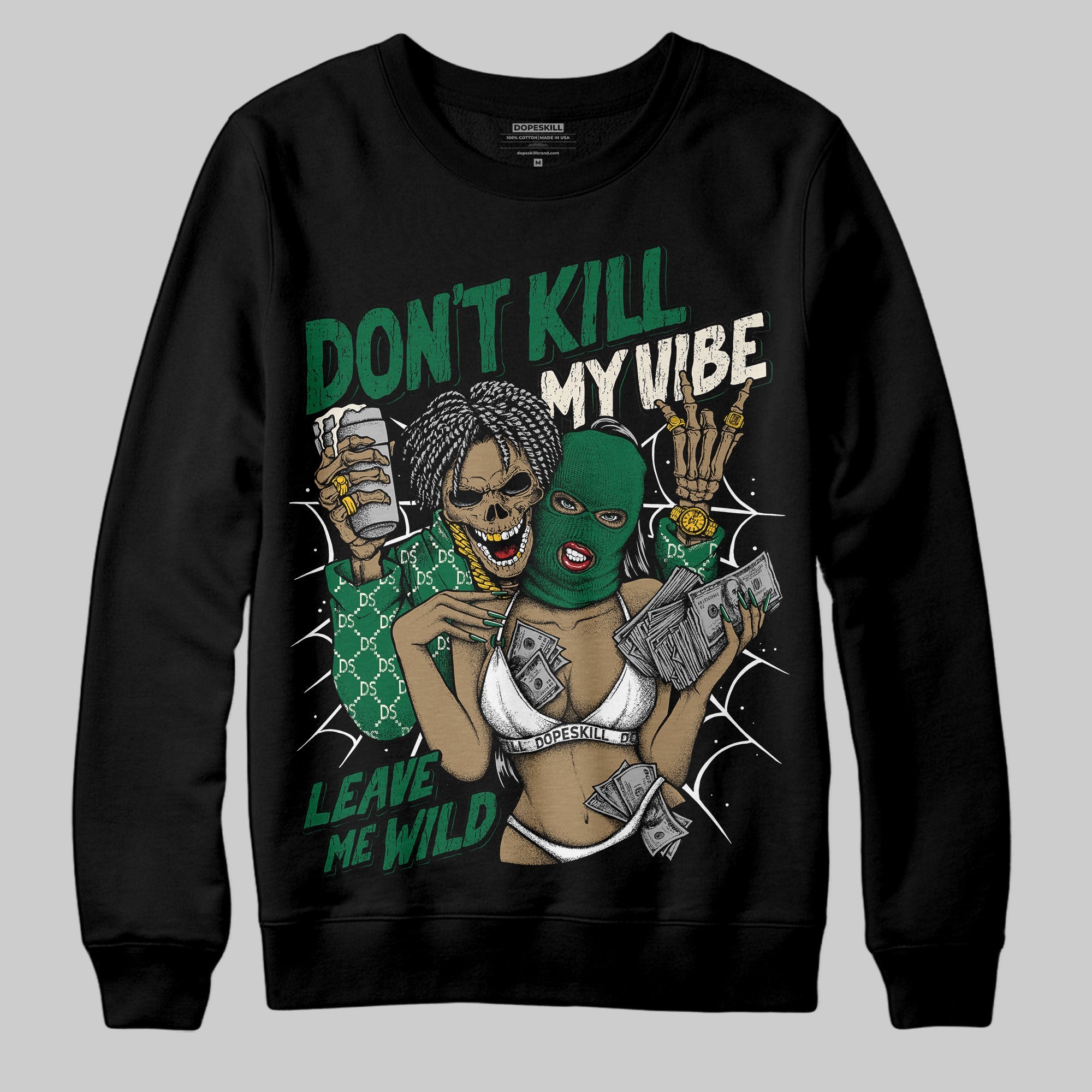 Pine Green 13s superstreetwear Sweatshirt Don't Kill My Vibe Graphic