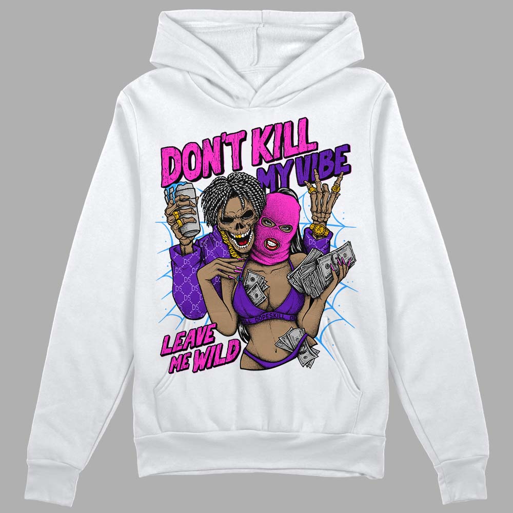 Court Purple 13s superstreetwear Hoodie Sweatshirt Don't Kill My Vibe Graphic