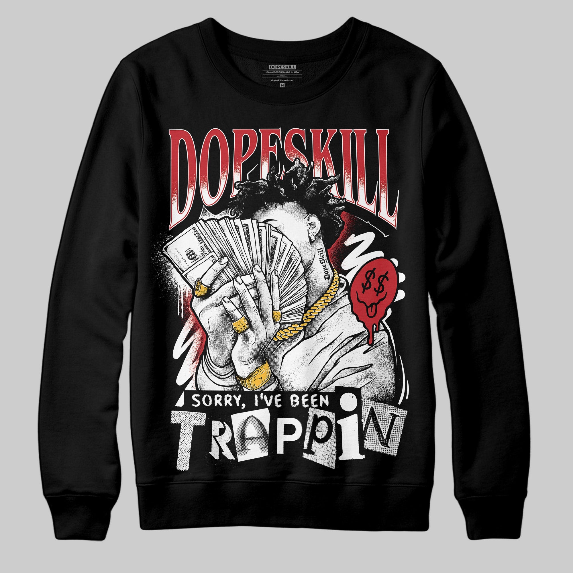 Bred 11s superstreetwear Sweatshirt Sorry I've Been Trappin Graphic
