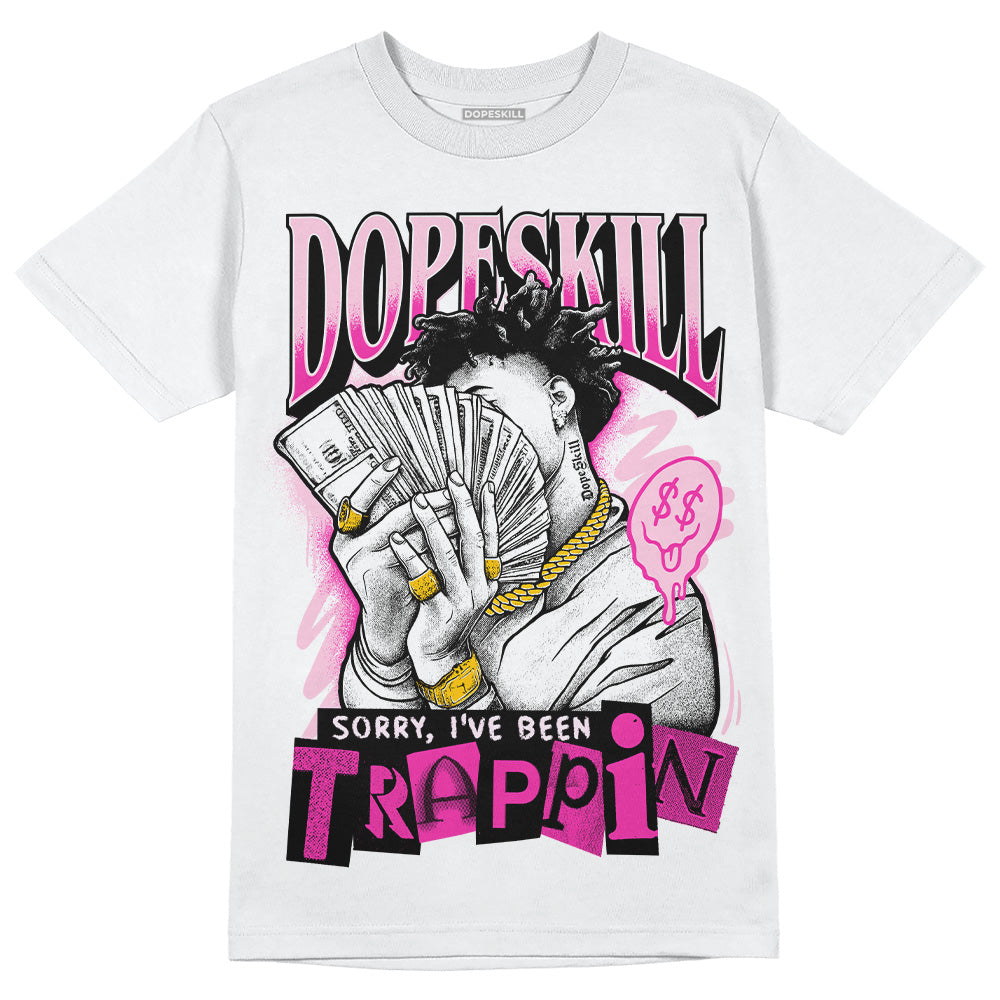 Triple Pink Dunk Low superstreetwear T-Shirt Sorry I've Been Trappin Graphic
