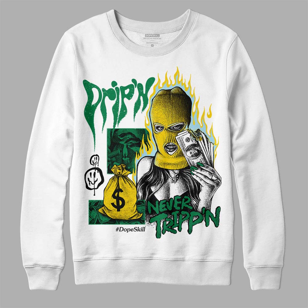Lucky Green 5s superstreetwear Sweatshirt Drip'n Never Tripp'n Graphic