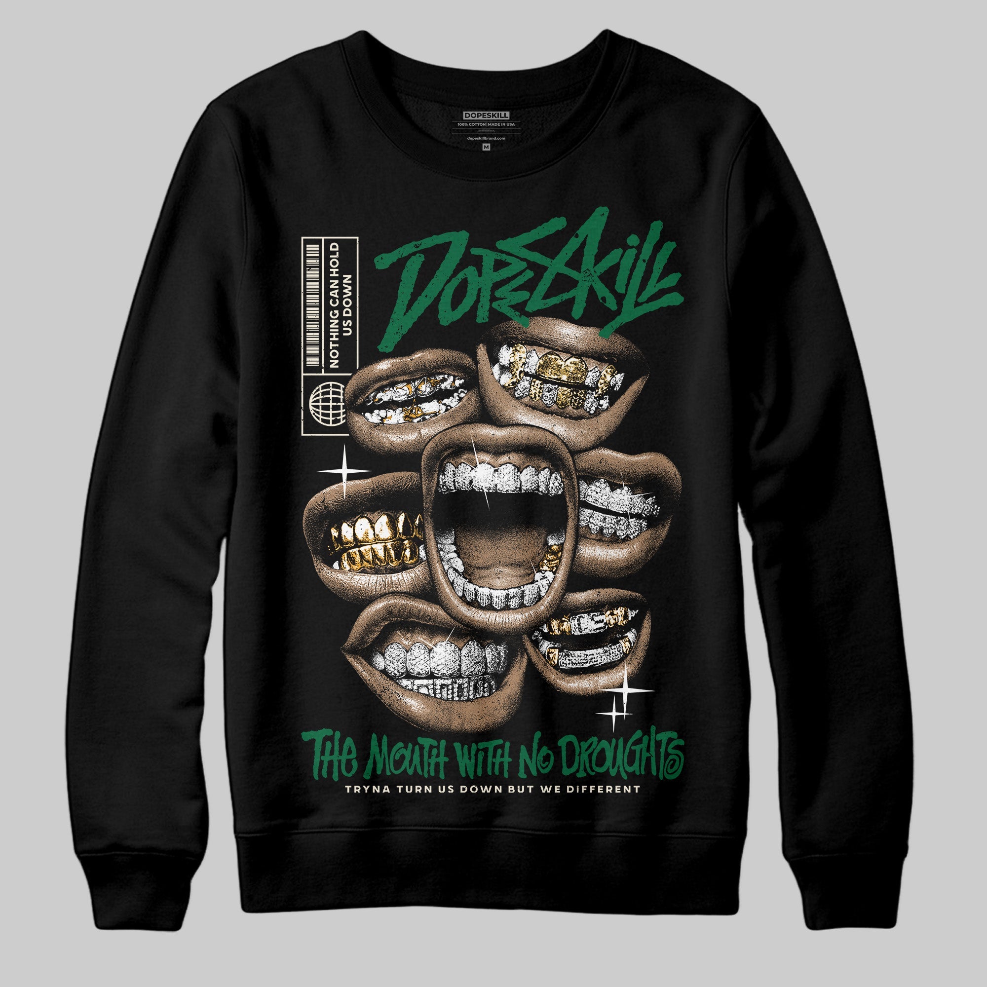 Pine Green 13s superstreetwear Sweatshirt The Mouth With No Droughts Graphic