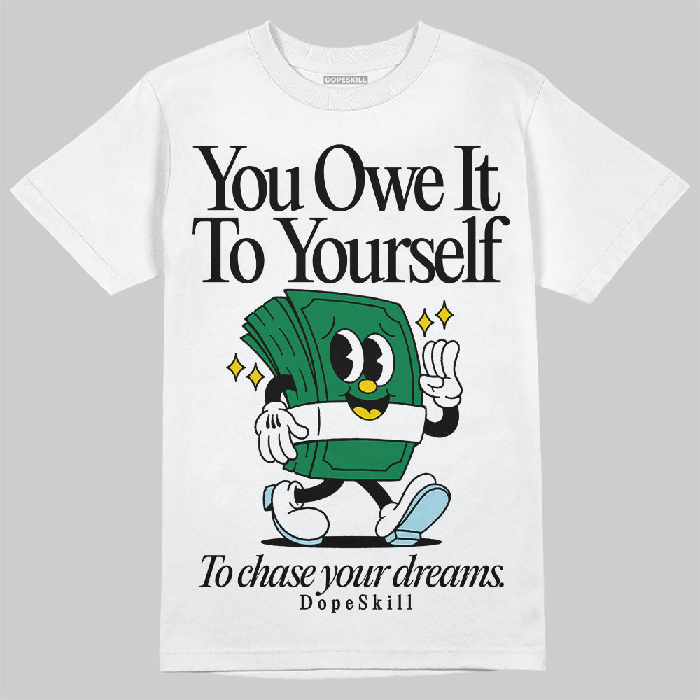 Lucky Green 5s superstreetwear T-Shirt Owe It To Yourself Graphic